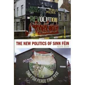  The New Politics of Sinn Fein (9781846311468) Kevin Bean Books