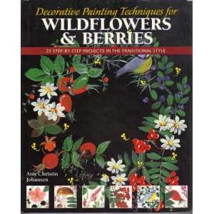 Decorative Painting Techniques for Wildflowers & Berries 