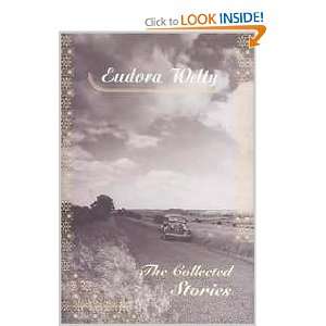  Eudora Welty: The Collected Stories (9780965369961): Eudora 