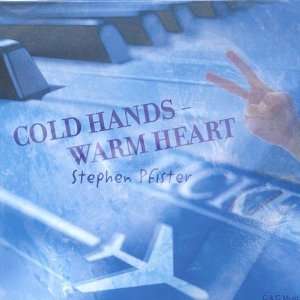  Cold Hands  Warm Heart Stephen Pfister Music