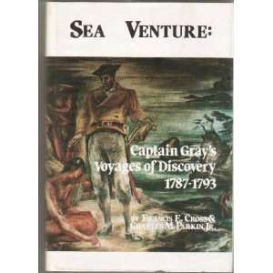  Sea venture Captain Grays voyages of discovery, 1787 