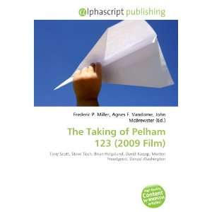  The Taking of Pelham 123 (2009 Film) (9786132745446 