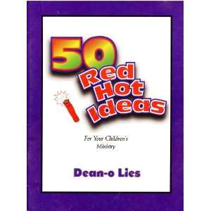  50 Red Hot Ideas For Your Childrens Ministry: Dean O Lies 