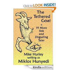 The Tethered Goat + 19 More Sick & Disgusting Tales Mike Hurley 