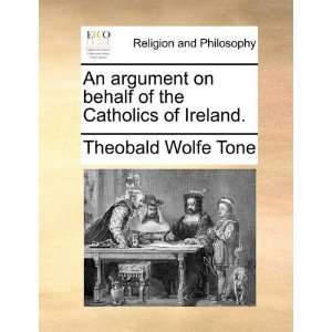   of Ireland. Theobald Wolfe Tone 9781171157717  Books