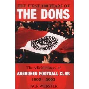  First Hundred Years of the Dons (9780340823446) Jack 