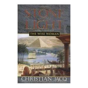 The Stone Of Light   The Wise Woman, Volume Ii Christian Jacq  