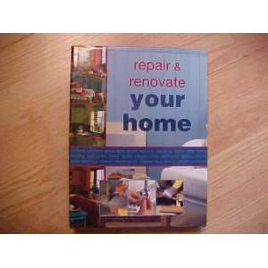  Repair And Renovate Your Home (9781740452830) Books