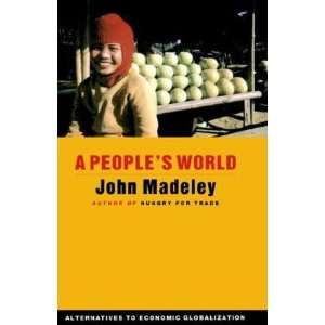  A Peoples World Alternatives to Economic Globalization 
