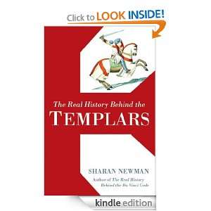 The Real History Behind the Templars Sharan Newman  