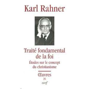    traite fondamental de la foi (9782204092852) Rahner K Books