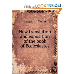   and exposition of the book of Ecclesiastes Benjamin Weiss Books