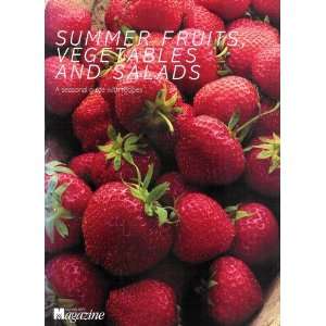  Summer Fruits, Vegetables and Salads A Seasonal Guide with Recipes 