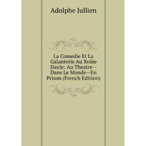  Comedie Et La Galanterie Au Xviiie Siecle Au Theatre  Dans Le Monde 