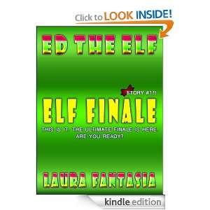 Elf Finale (Ed The Elf #11) Laura Fantasia  Kindle Store