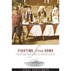 Fighting from Home The Second World War in Verdun, Quebec (Studies in 