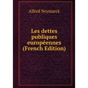   publiques europÃ©ennes (French Edition) Alfred Neymarck Books