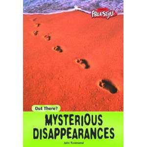   There? Mysterious Disappearences (9781844432189) John Townsend Books