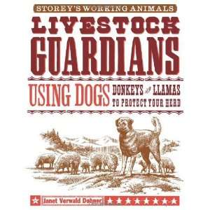  Guardians Using Dogs, Donkeys, and Llamas to Protect Your Herd 
