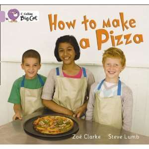  How to Make a Pizza (Collins Big Cat) (9780007329137) Zoe 