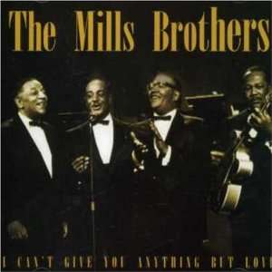  I Cant Give You Anything But Love Mills Brothers Music