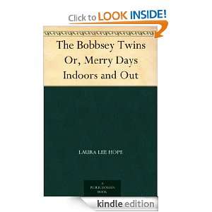 The Bobbsey Twins Or, Merry Days Indoors and Out Laura Lee Hope 