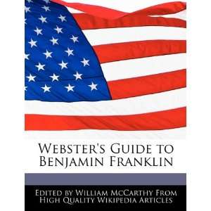   Guide to Benjamin Franklin (9781241705237): William McCarthy: Books