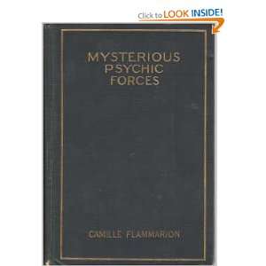  Mysterious Psychic Forces An Account of the Authors 