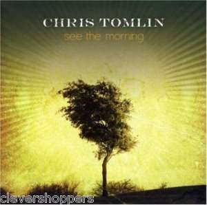 See the Morning by Chris Tomlin (CD, Sep 2006, Six S 094636282824 