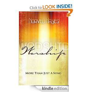 Worship More Than Just a Song Norvel Hayes  Kindle Store