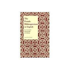  Female Bildungsroman in Englis (Selected Bibliographies in 