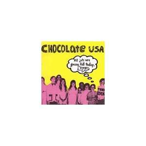  All Jets Gonna Fall Today Chocolate U.S.A. Music