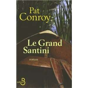  le grand Santini (9782714444424) Pat Conroy Books