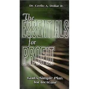   : Essentials for Profit (9781590891650): Creflo A., Jr. Dollar: Books