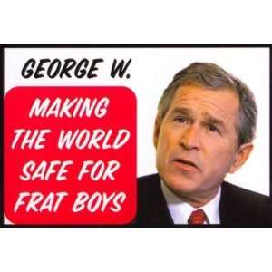 George W. Bush   Making the World Safe , 3x2 