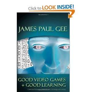  Good Video Games and Good Learning (New Literacies and 