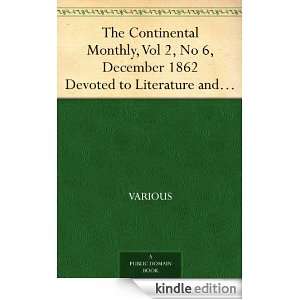 The Continental Monthly, Vol 2, No 6, December 1862 Devoted to 