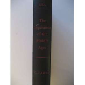  The Inquisition of the Middle Ages, Its organization and 