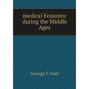    medical Economy during the Middle Ages George F. Fort Books