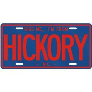 NEW  KISS ME , I AM FROM HICKORY  NORTH CAROLINALICENSE PLATE SIGN 