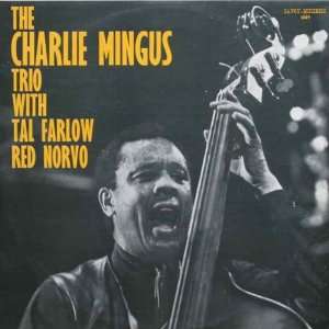   Charlie Mingus Trio with Tal Farlow, Red Norvo Charles Mingus Music