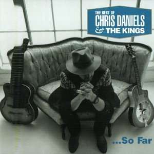    Best of Chris Daniels & The Kings Chris Daniels & the Kings Music