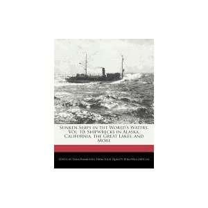 Sunken Ships in the Worlds Waters, Vol. 10 Shipwrecks in Alaska 
