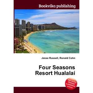  Four Seasons Resort Hualalai Ronald Cohn Jesse Russell 