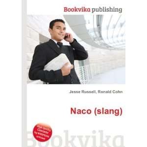Naco (slang) Ronald Cohn Jesse Russell  Books
