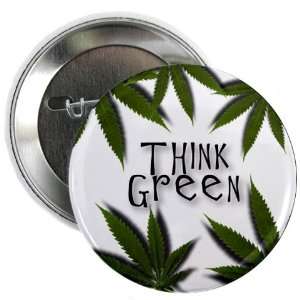  THINK GREEN Marijuana Pot Leaf 2.25 inch Pinback Button 