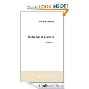 Fantasmes et Illusions (French Edition) Morvan Yves Henri  