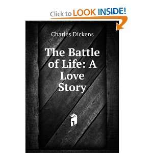  The Battle of Life: A Love Story: Charles Dickens: Books