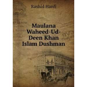    Maulana Waheed Ud Deen Khan Islam Dushman Rashid Hanfi Books
