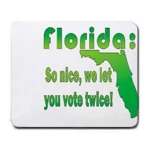    Florida So nice, we let you vote twice Mousepad